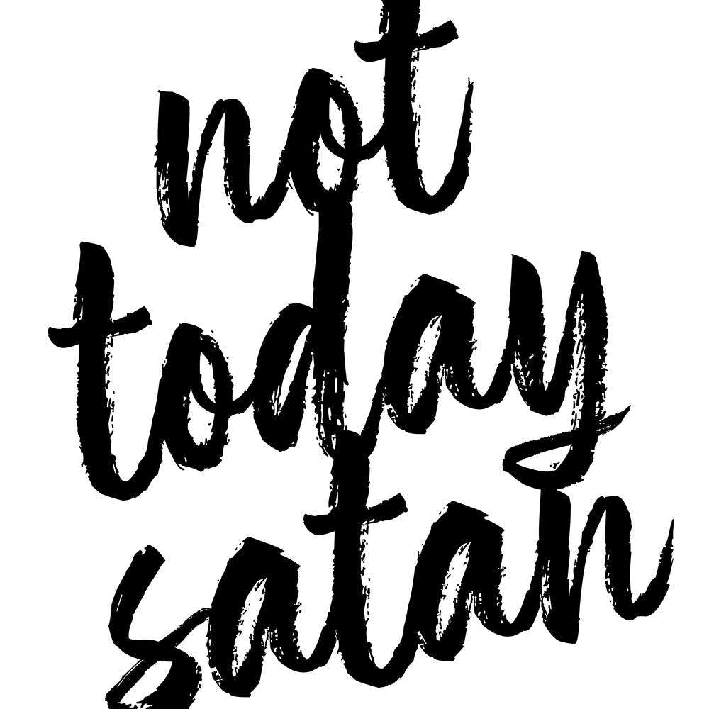 Not Today Satan Bold Script Square
