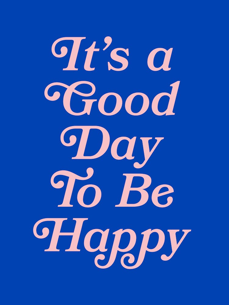 It's a Good Day To Be Happy Quote (Blue tone), happy, vintage, retro, affirmations, good day, vibes, motivating, inspiring, quotes, saying, phrases, cute