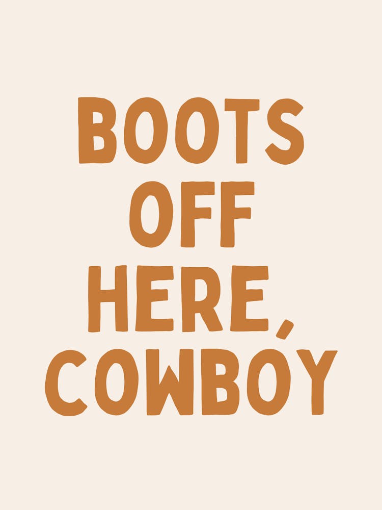 Boots Off Here' Cowboy | Ginger and Cream