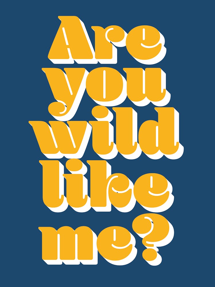 Are You Wild Like Me?