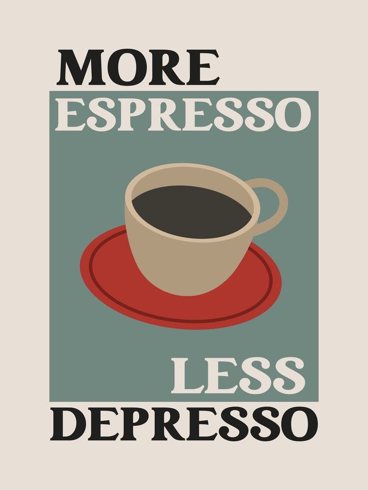 More Espresso Less Depresso