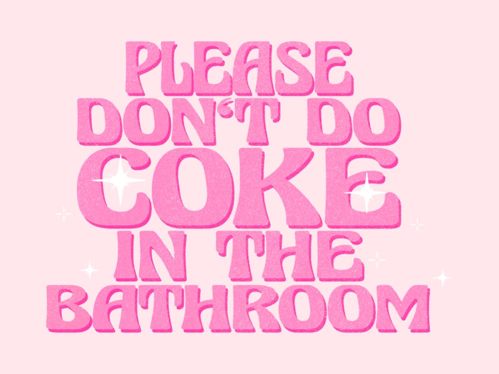Please Don't Do Coke In The Bathroom
