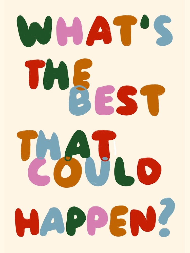 What's The Best That Could Happen? Print