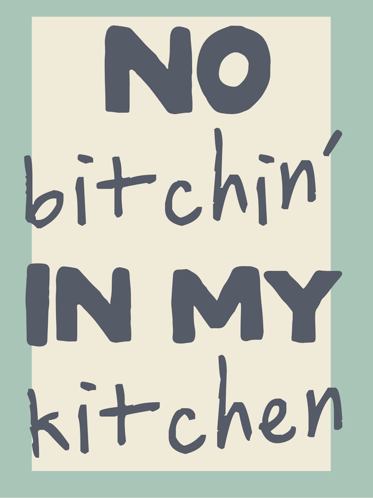 No Bitchin' In My Kitchen |Blue