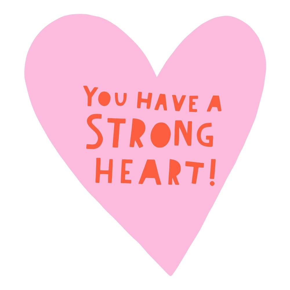 You Have A Strong Heart