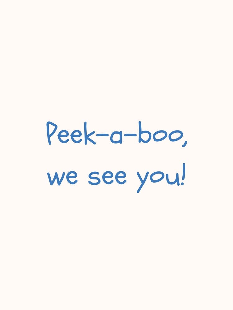 Peek A Boo, We See You! Blue Quote Poster