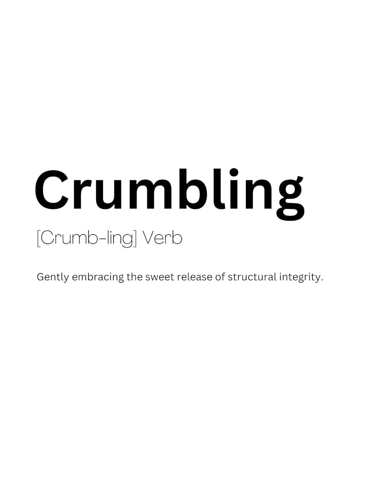 Crumbling Definition Meaning