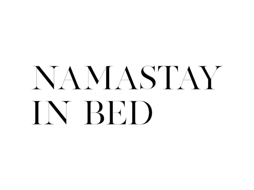 Namastay in Bed XVII