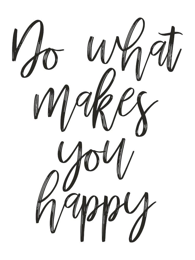 Do What Makes You Happy Quote