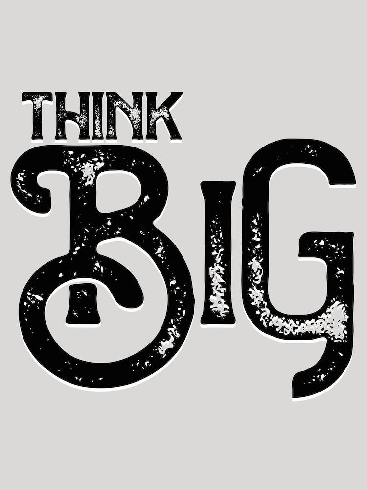 Think Big Grey Black Quote Typography