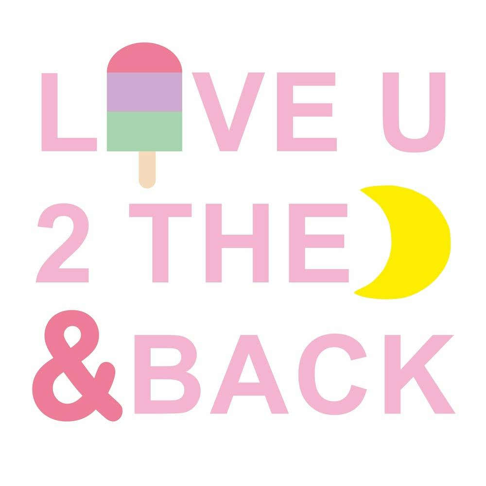 Love You to the Moon and Back X