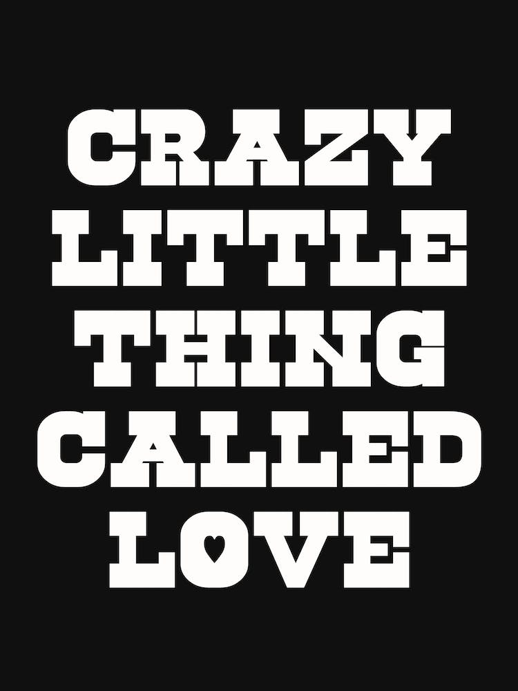 Black And White Crazy Little Thing Called Love