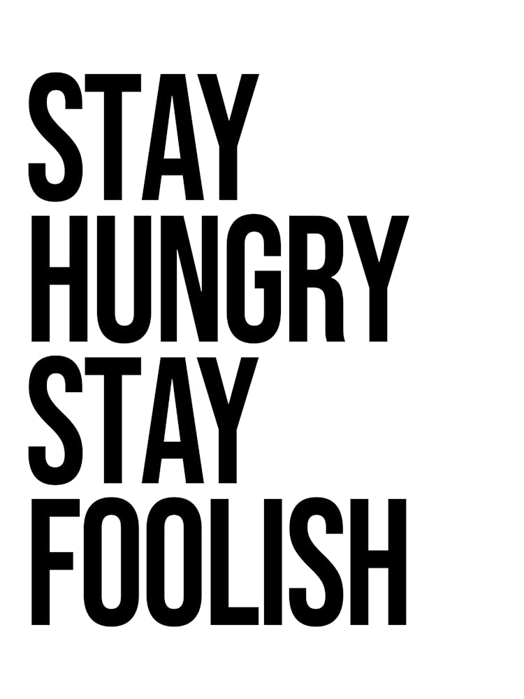 Stay Hungry foolish, motivating, inspiring, quote, quotes, minimal, work hard, typography
