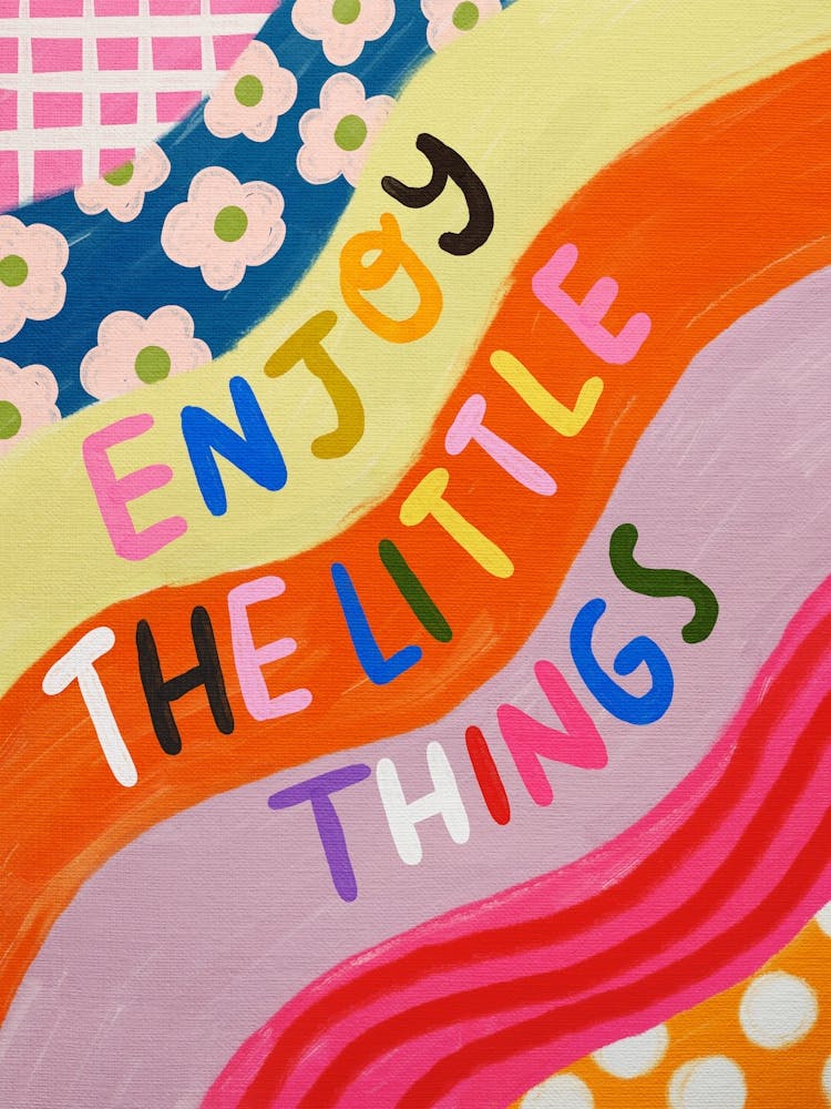 Enjoy The Little Things