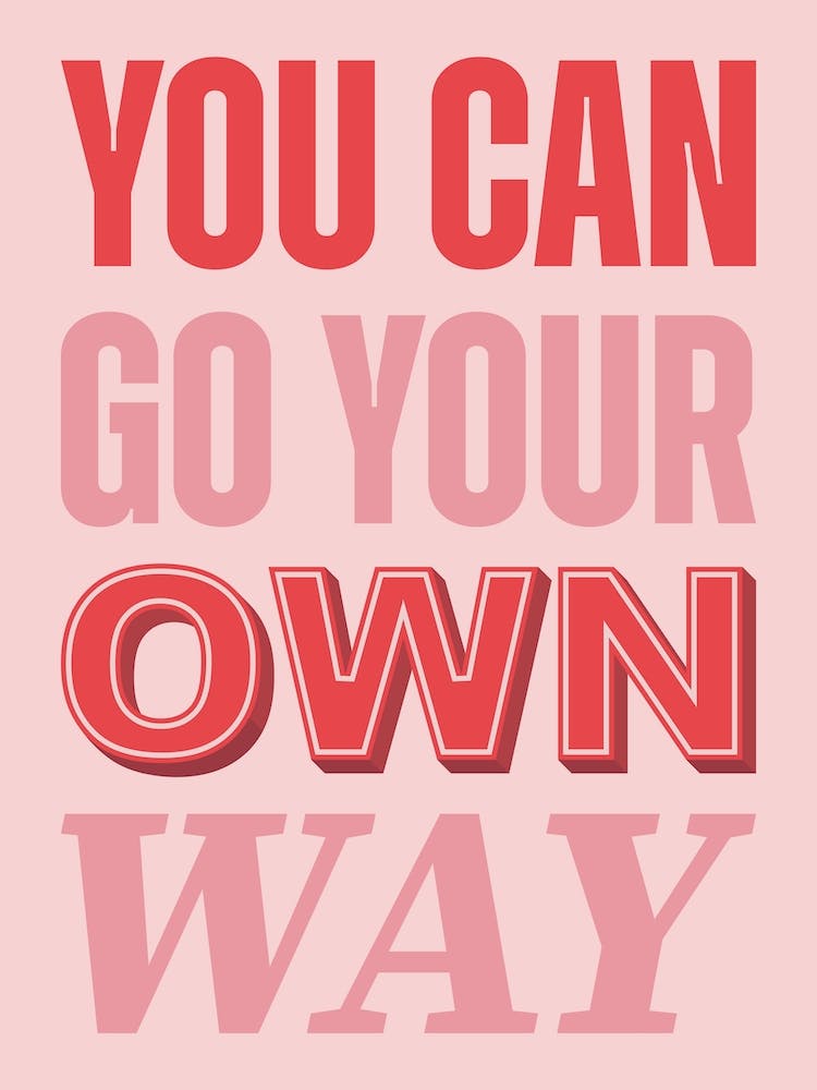 Pink Typographic You Can Go Your Own Way