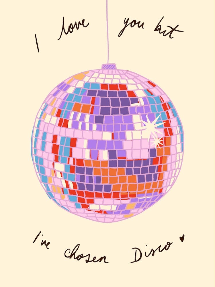 I Love You But I've Chosen Disco Ball