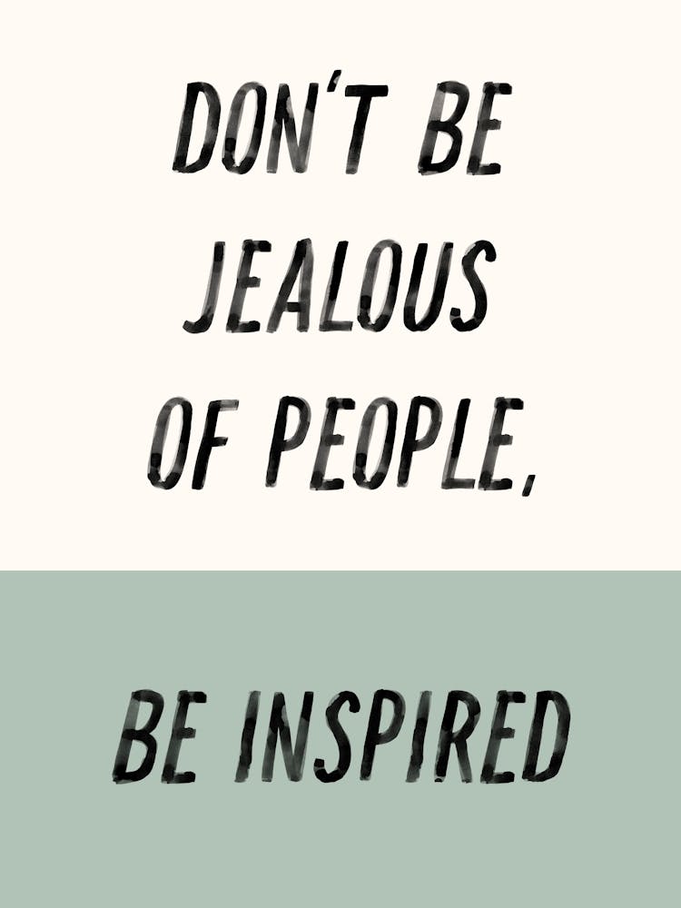 Don'T Be Jealous Of People Be Inspired. Inspirational Quote. Typography