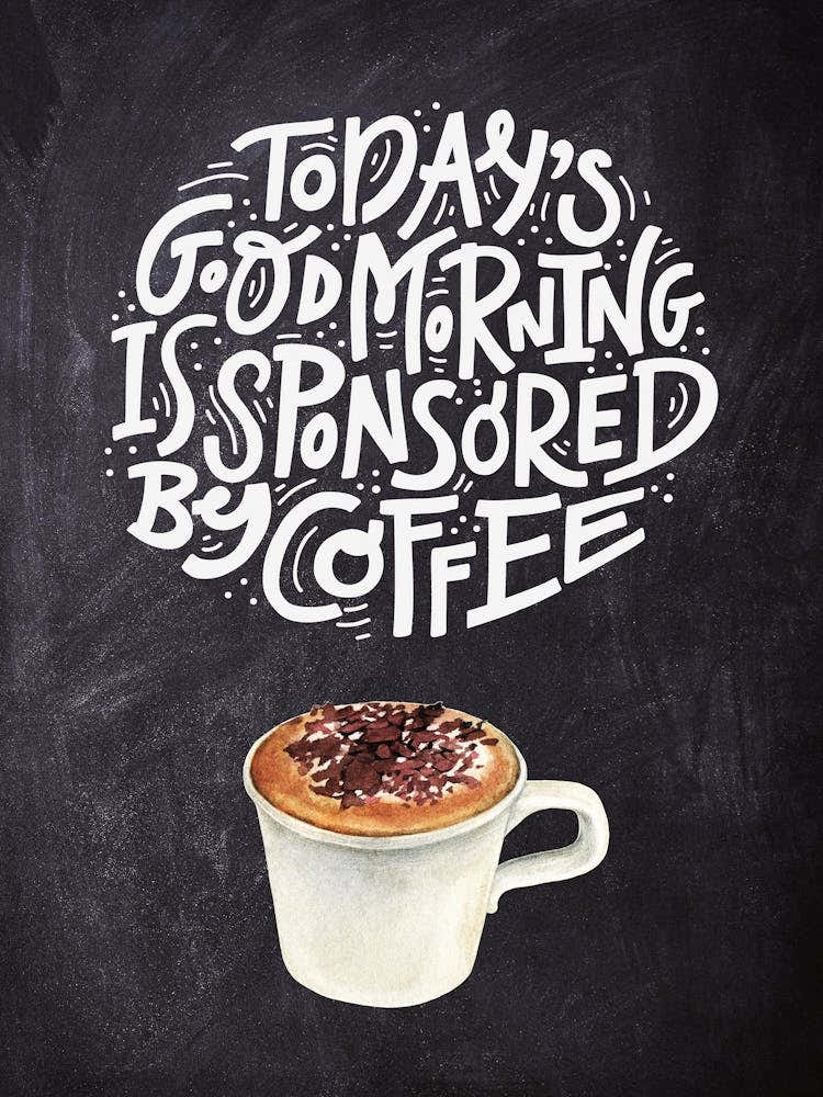 Today Good Morning Is Sponsored By Coffee — Coffee poster, kitchen print, lettering