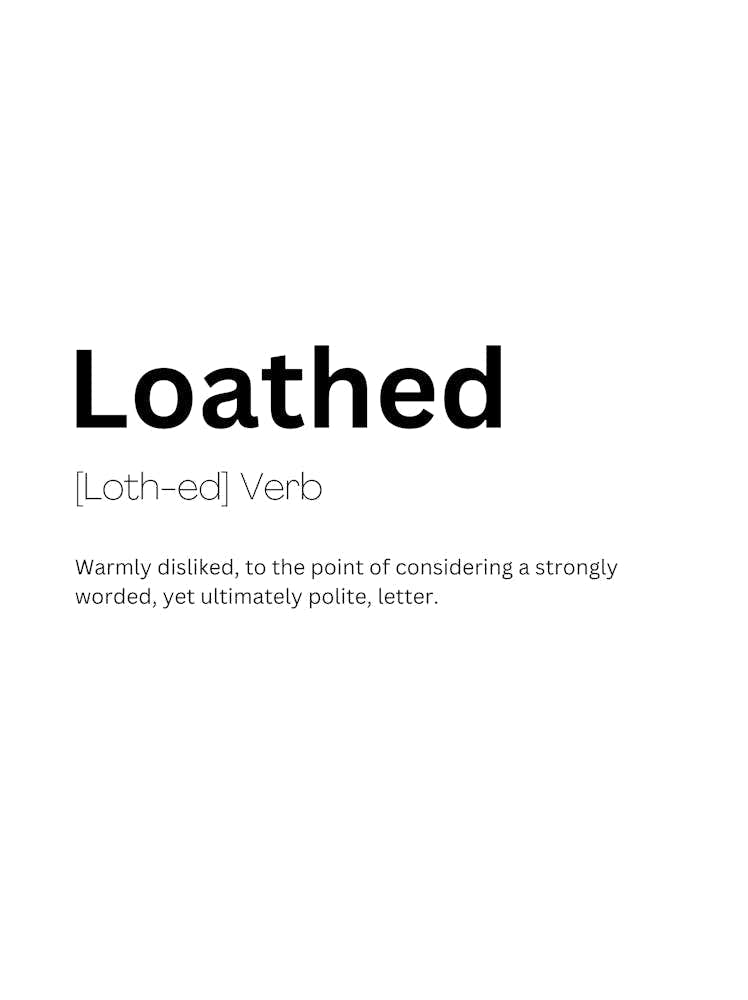 Loathed Definition Meaning