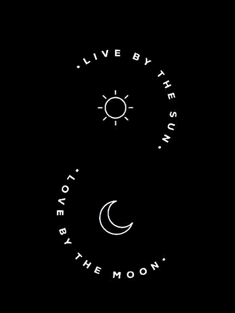 Live By The Sun love by The Moon