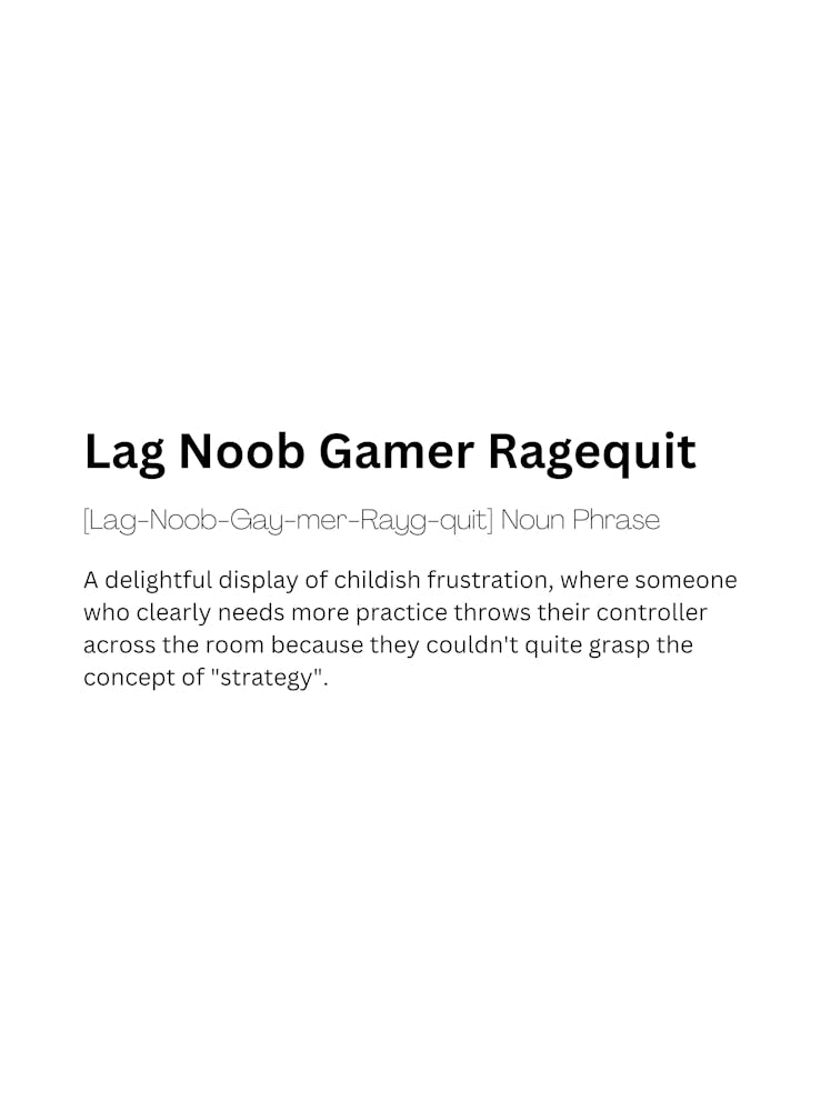 Lag Noob Gamer Ragequit Definition Meaning