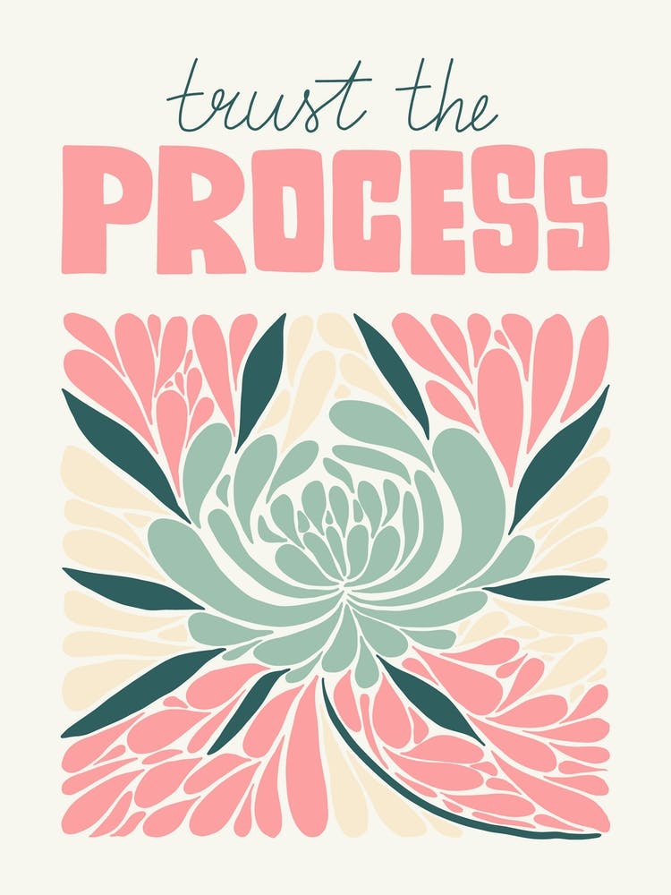 Trust The Process Boho Botanical Matisse Style