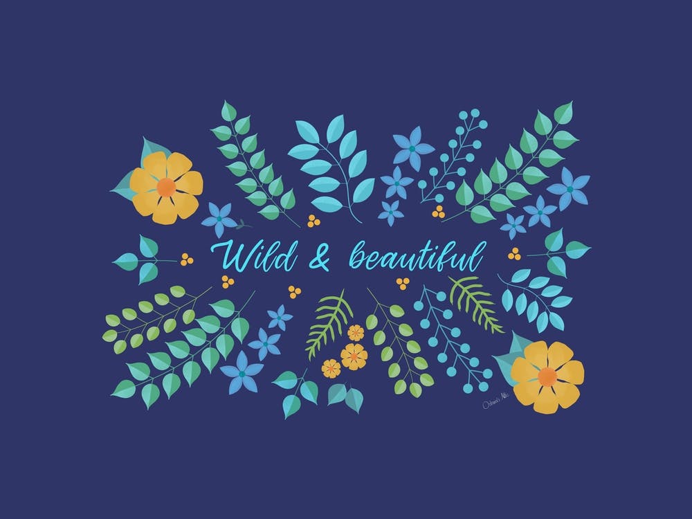 Wild And Beautiful Floral Quote