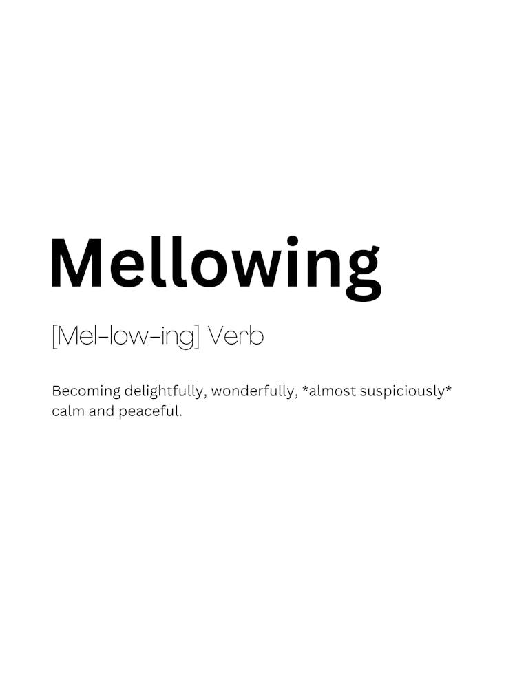 Mellowing Definition Meaning