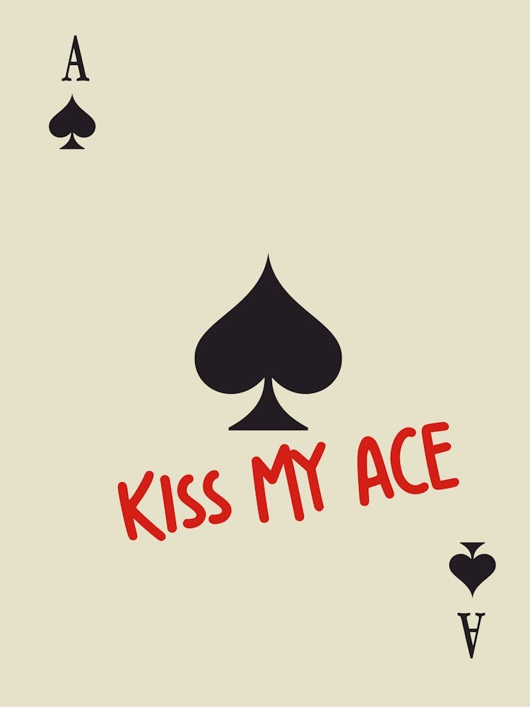 Kiss My Ace Prints