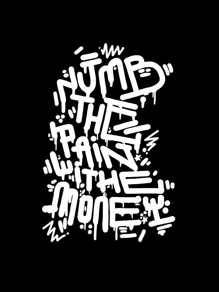 Numb The Pain With The Money