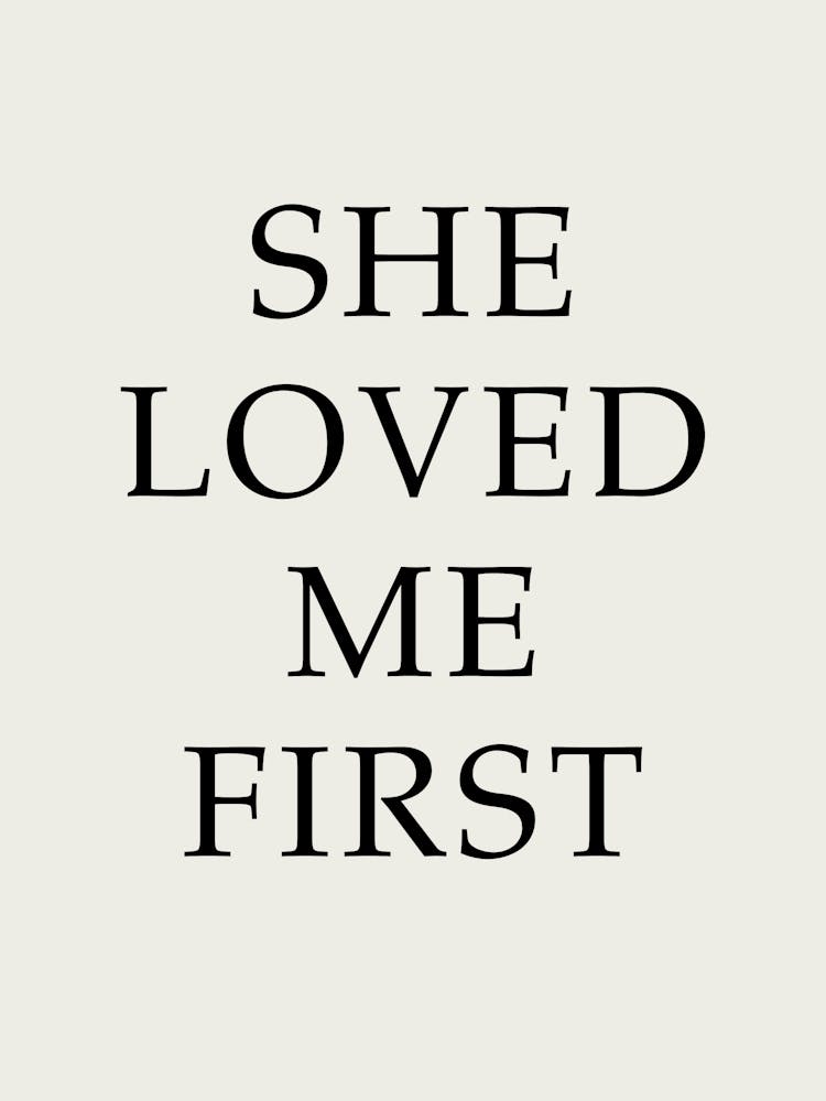 She Loved Me First