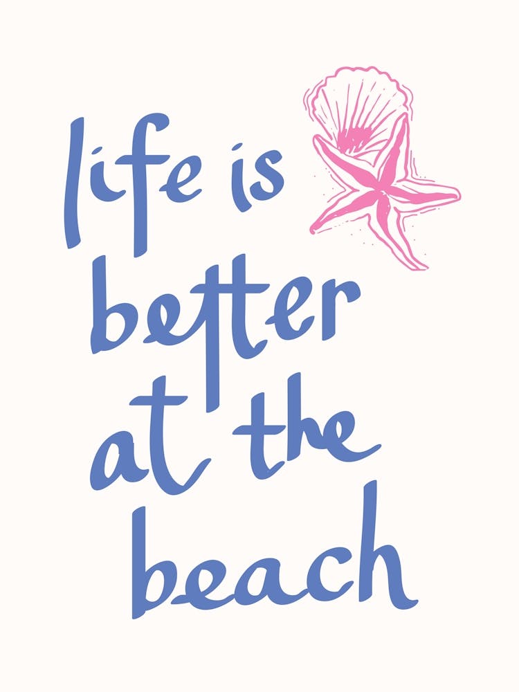 Life Is Better At The Beach