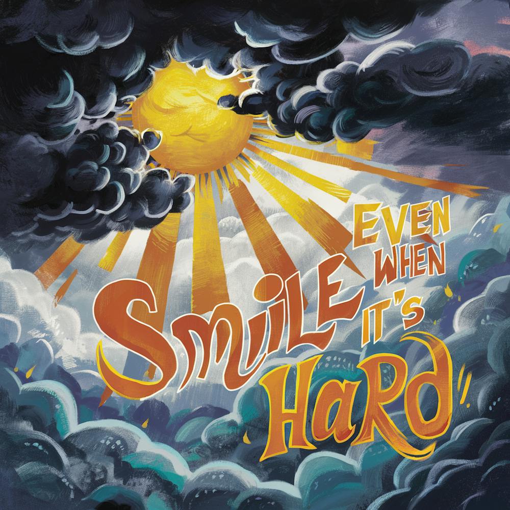Smile, even when it's hard