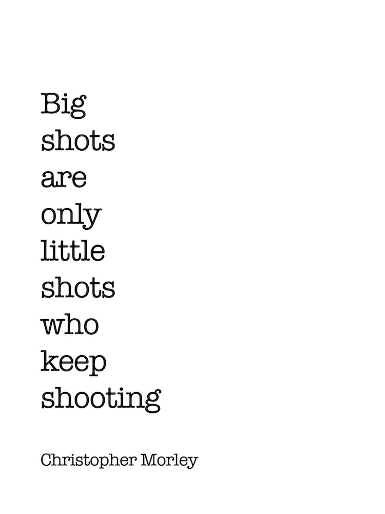 Big Shot Quote