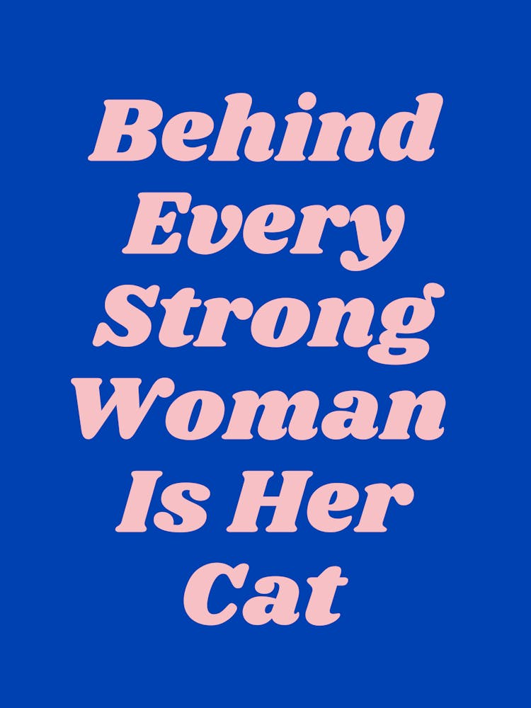 Behind Every Strong Woman Is Her Cat quote (Blue Tone), funny, humor, cats, groovy, funky, saying, phrases, typography, text, quotes, minimal, bold, girls
