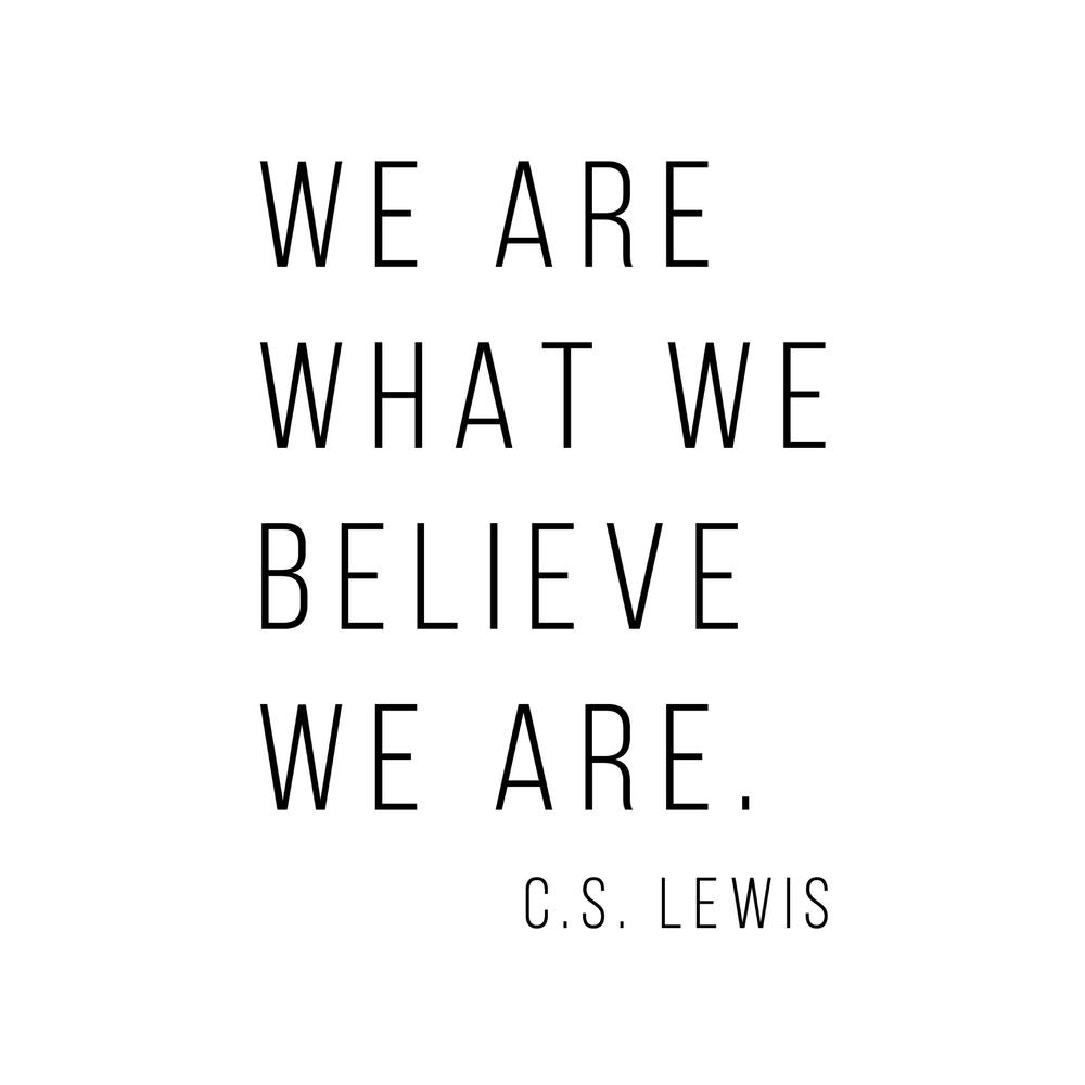 We Are What We Believe We Are
