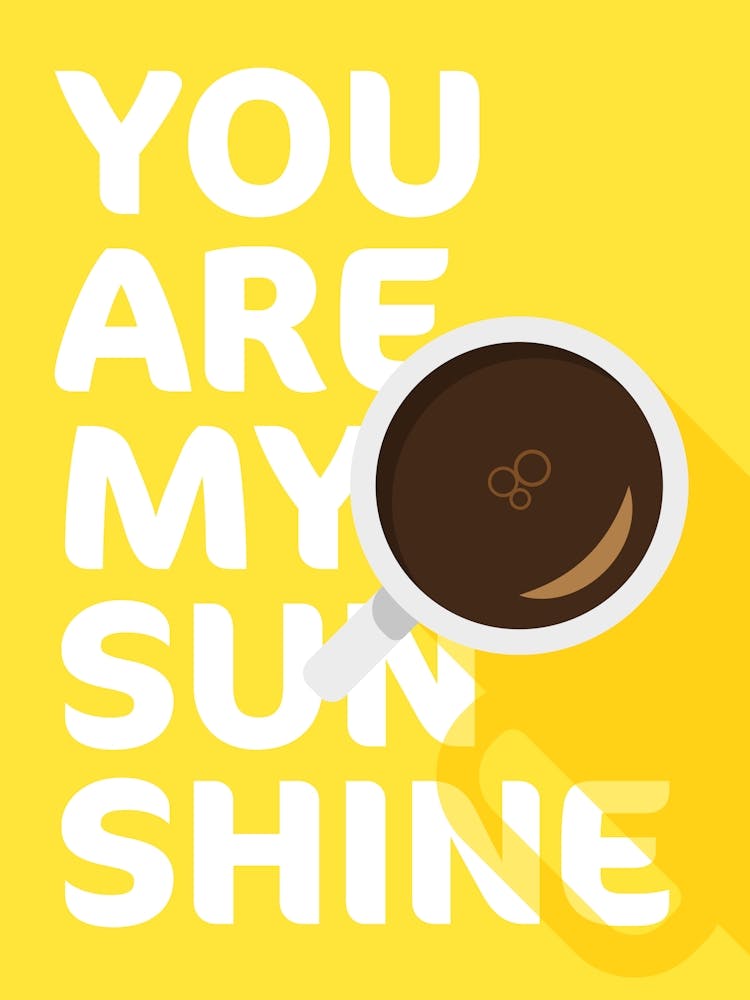 You Are My Sunshine Coffee Yellow