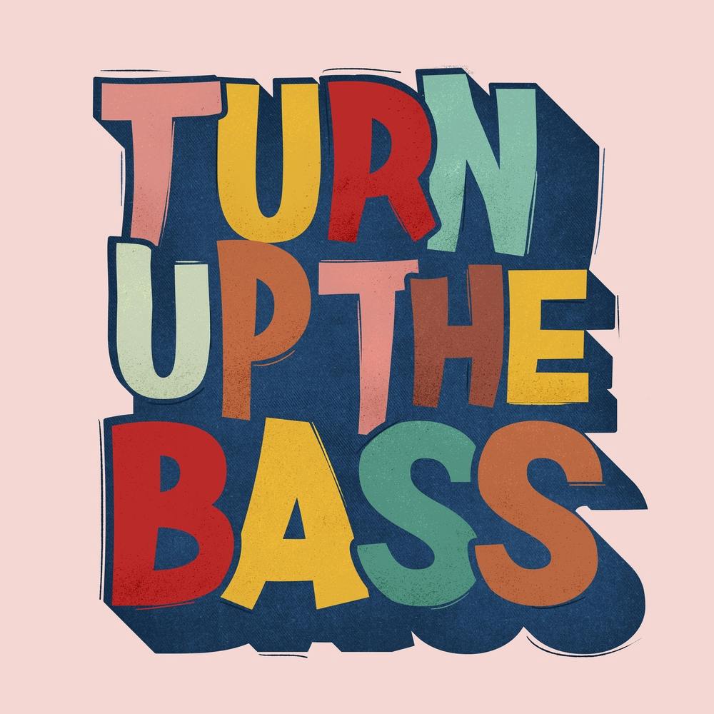 Turn Up The Bass Typography 1
