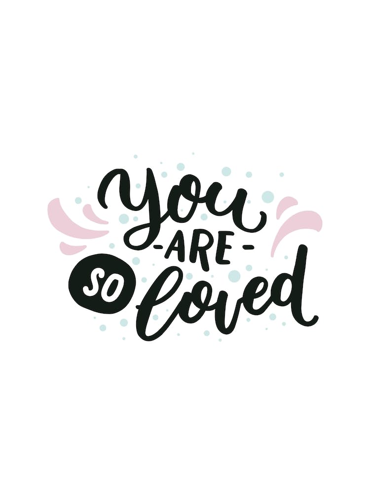You Are So Loved