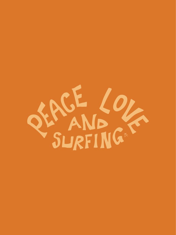 Peace Love And Surfing Orange  - Tropicool Studio