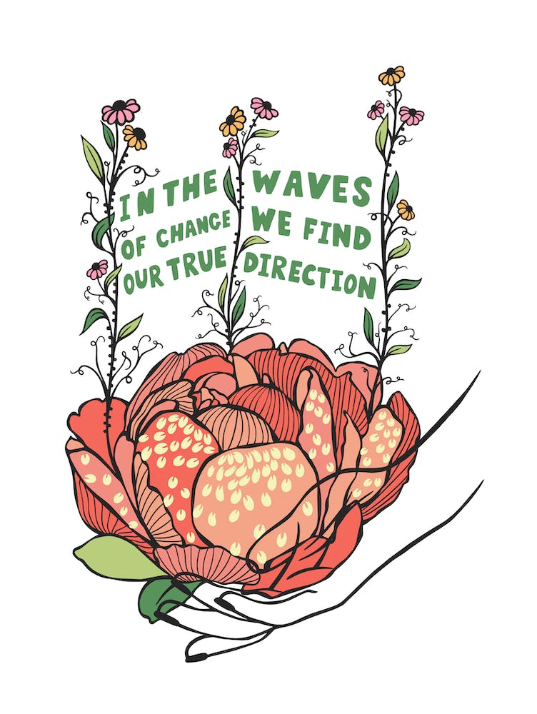 In the waves of change we find our true direction