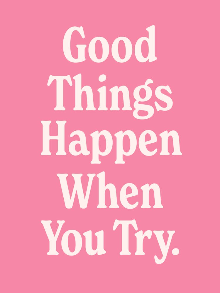 Good Things Happen When You Try Quote (Pink Tone), motivating, inspiring, quotes, saying, phrases, mindset, typography, empowering, affirmations