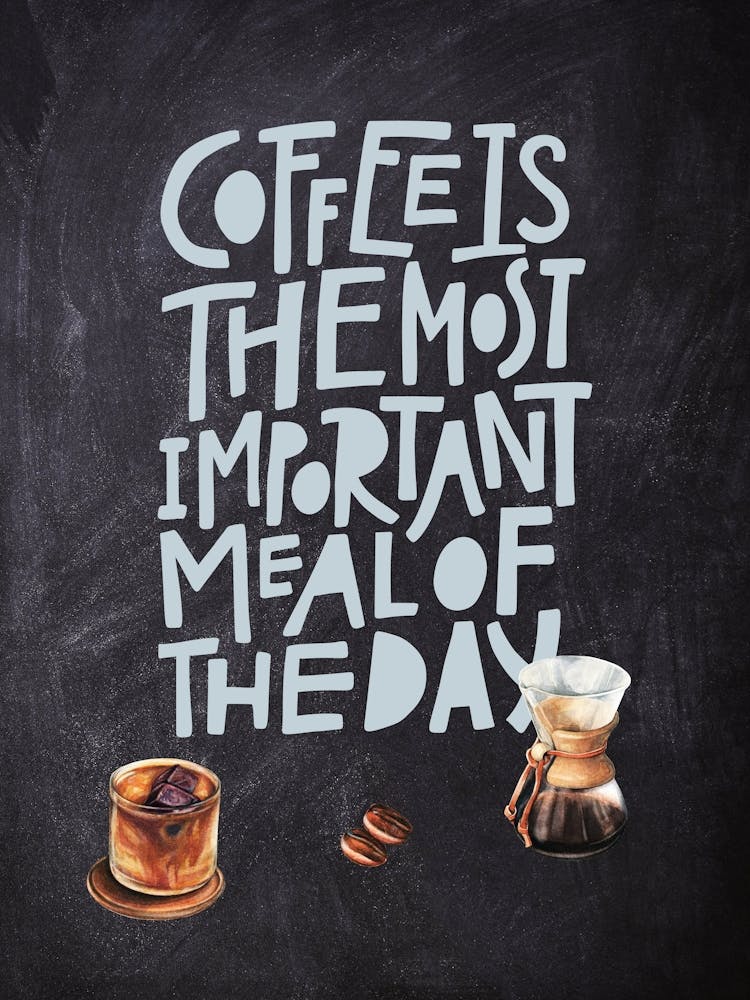 Coffee Is The Most Important Meal Of The Day — Coffee poster, kitchen print, lettering