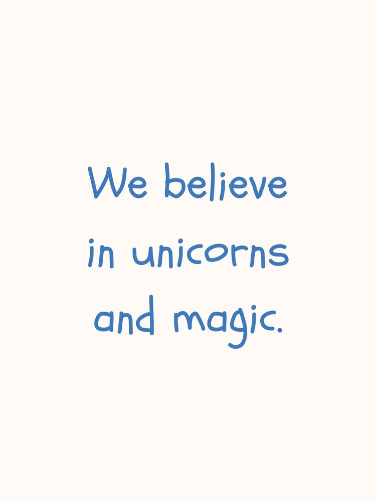 We Believe In Unicorns And Magic Blue Quote Poster