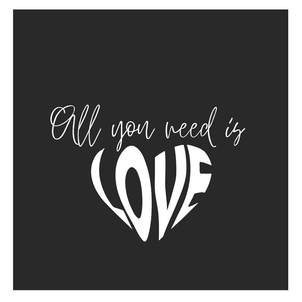 All You Need Is Love