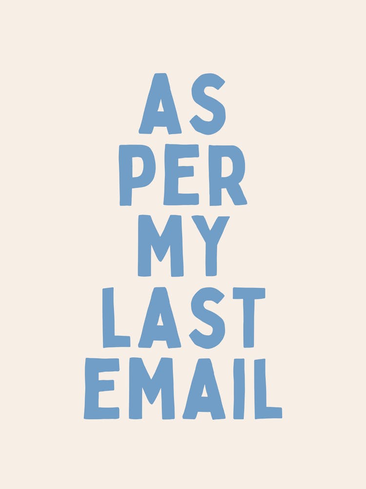As Per My Last Email | Denim and Cream