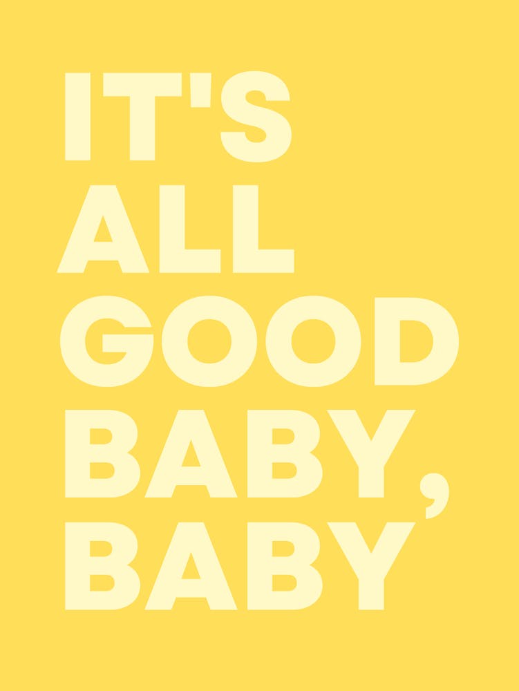 It's All Good Baby Baby (Yellow)