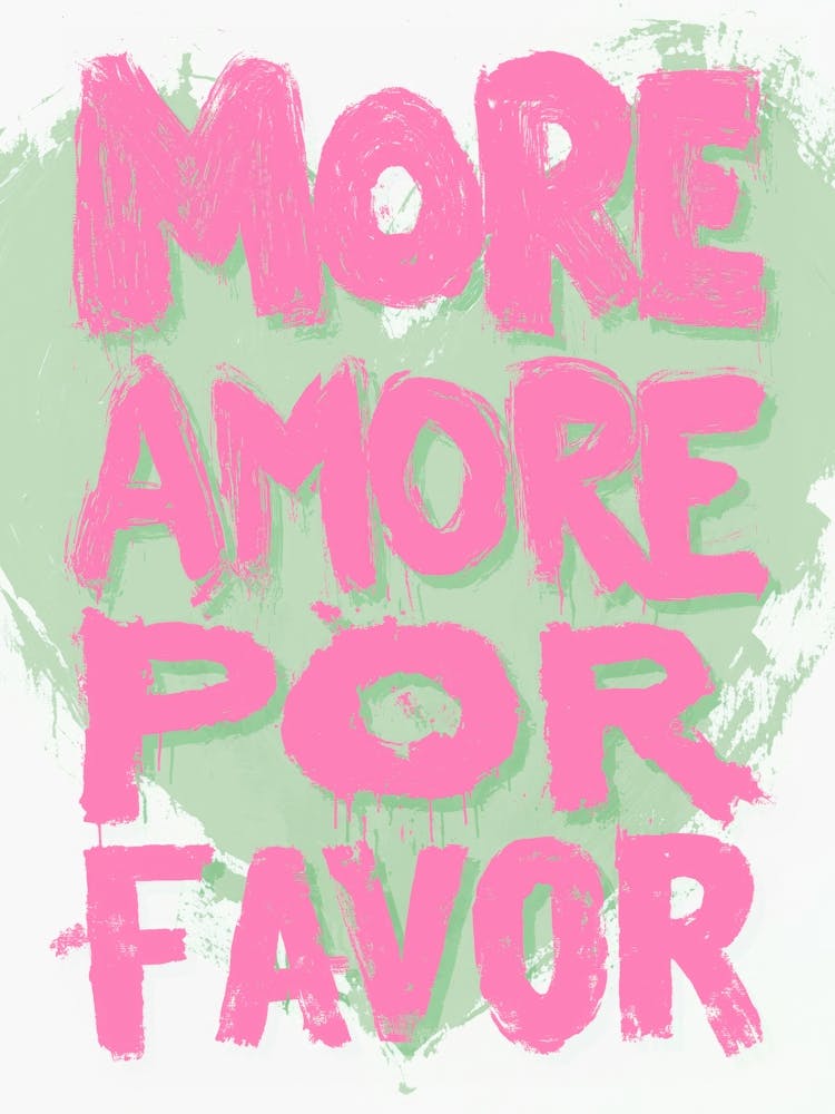 More amor por favor love quote bold wall art in a street-style aesthetic and pink and green, modern graffiti inspired rough brushstroke pop-art for trendy bedrooms and living rooms, typographic urban art with inspirational quote