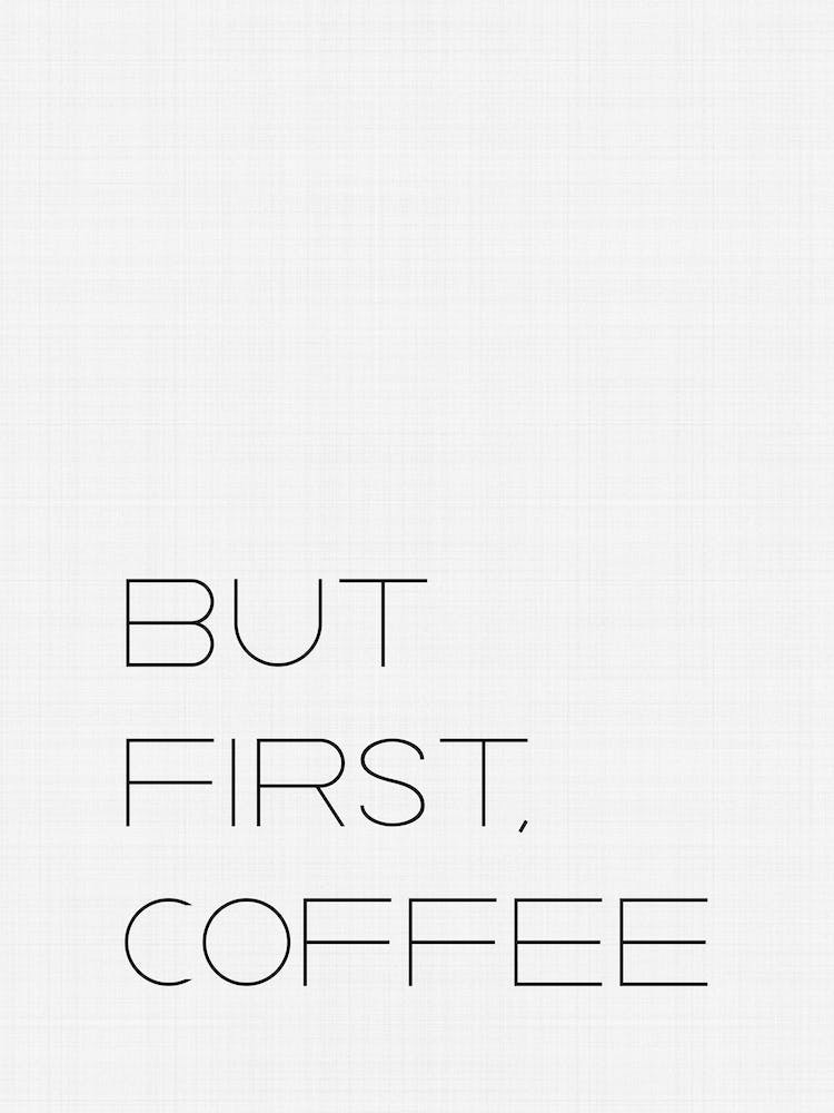 But First Coffee 1