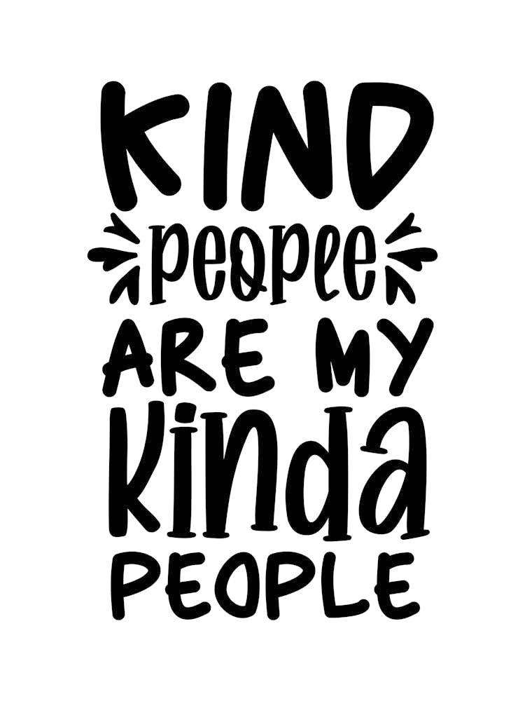 Kind People Are My Kinda People